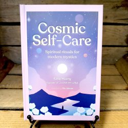 Cosmic Self-Care: Spiritual Rituals For Modern Mystics