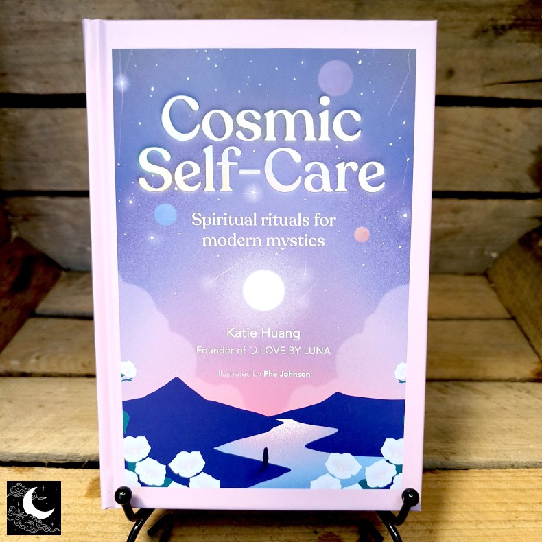 Cosmic Self-Care: Spiritual Rituals For Modern Mystics
