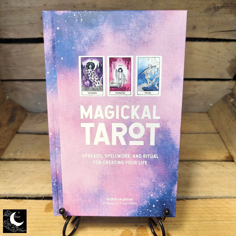 Magical Tarot: Spreads, Spellwork and Ritual For Creating Your Life