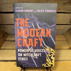 The Modern Craft: Powerful Voices On Witchcraft Ethics